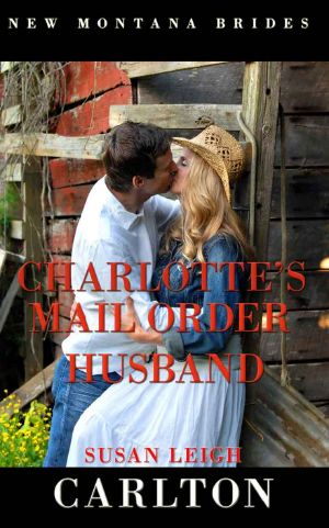 [New Montana Bride 04] • Charlotte's Mail Order Husband